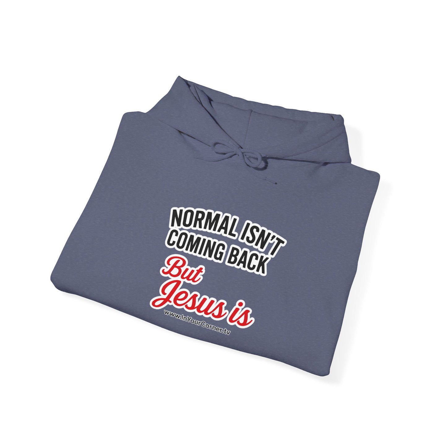 Christian Hoodie – “Normal Isn’t Coming Back But Jesus Is” Inspirational Pullover