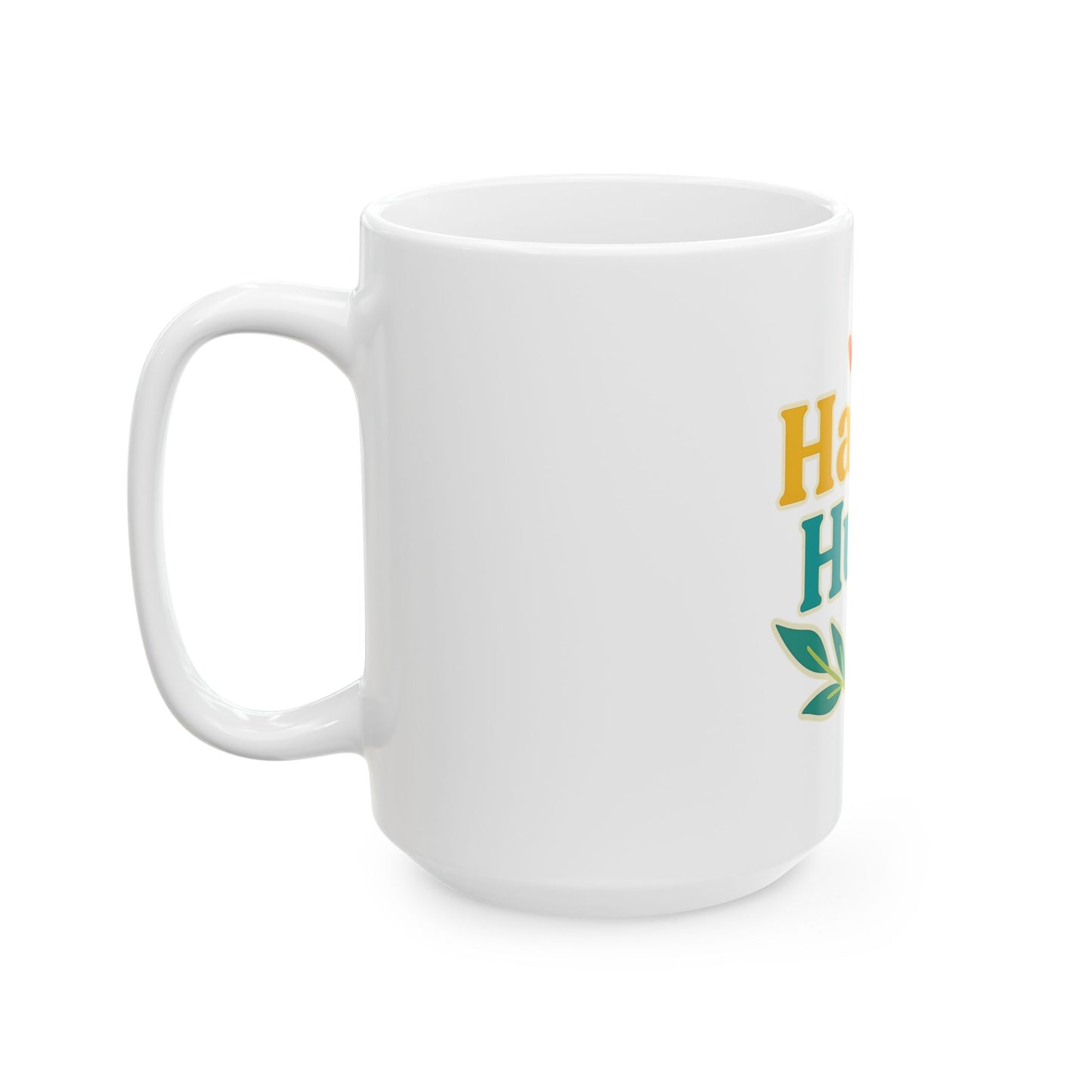 Happy Hugs Ceramic Mug — Cheerful Floral Coffee Cup (11oz & 15oz)
