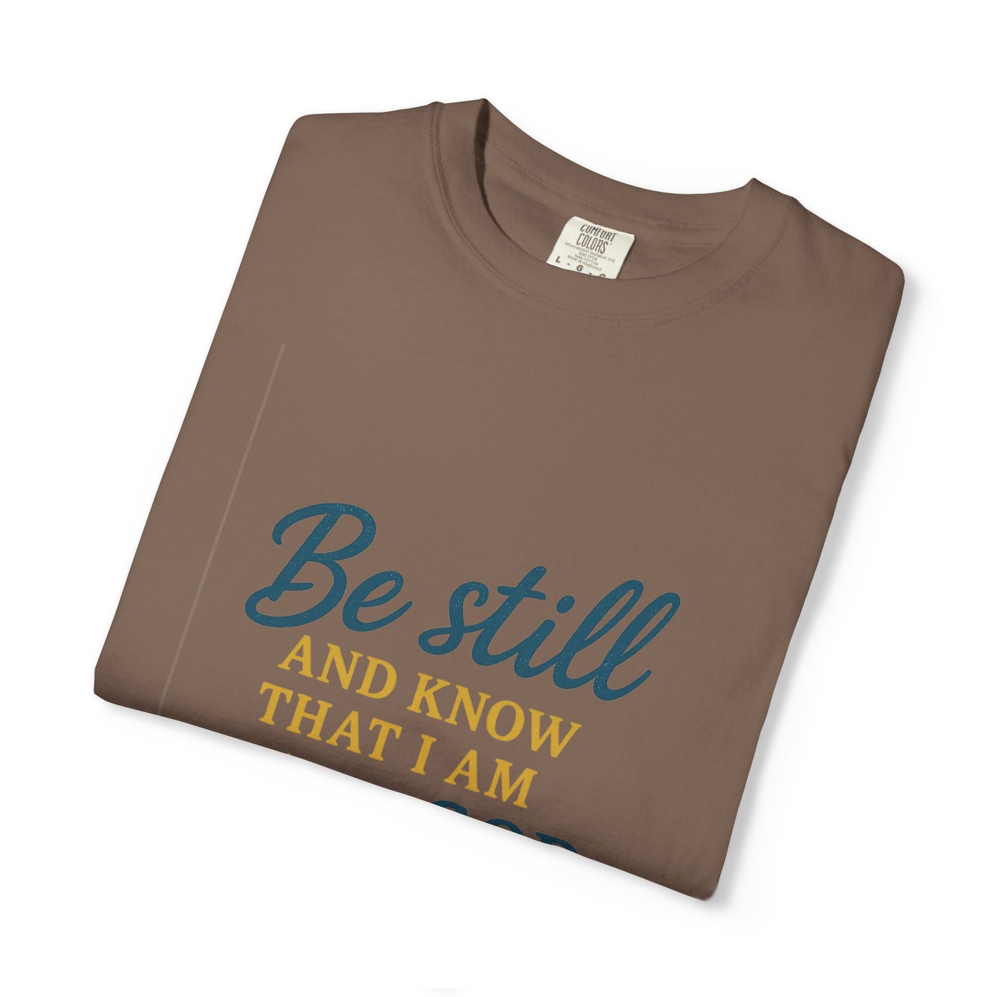 Be Still Psalm 46:10 T-Shirt — Christian Faith Graphic Tee