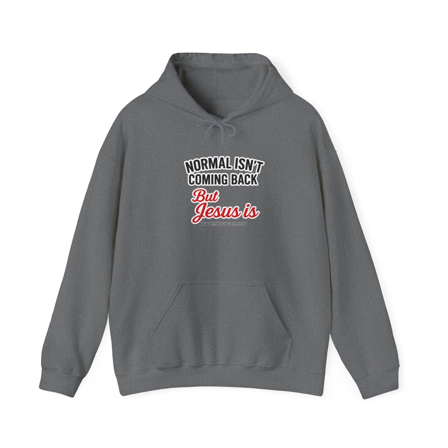 Christian Hoodie – “Normal Isn’t Coming Back But Jesus Is” Inspirational Pullover