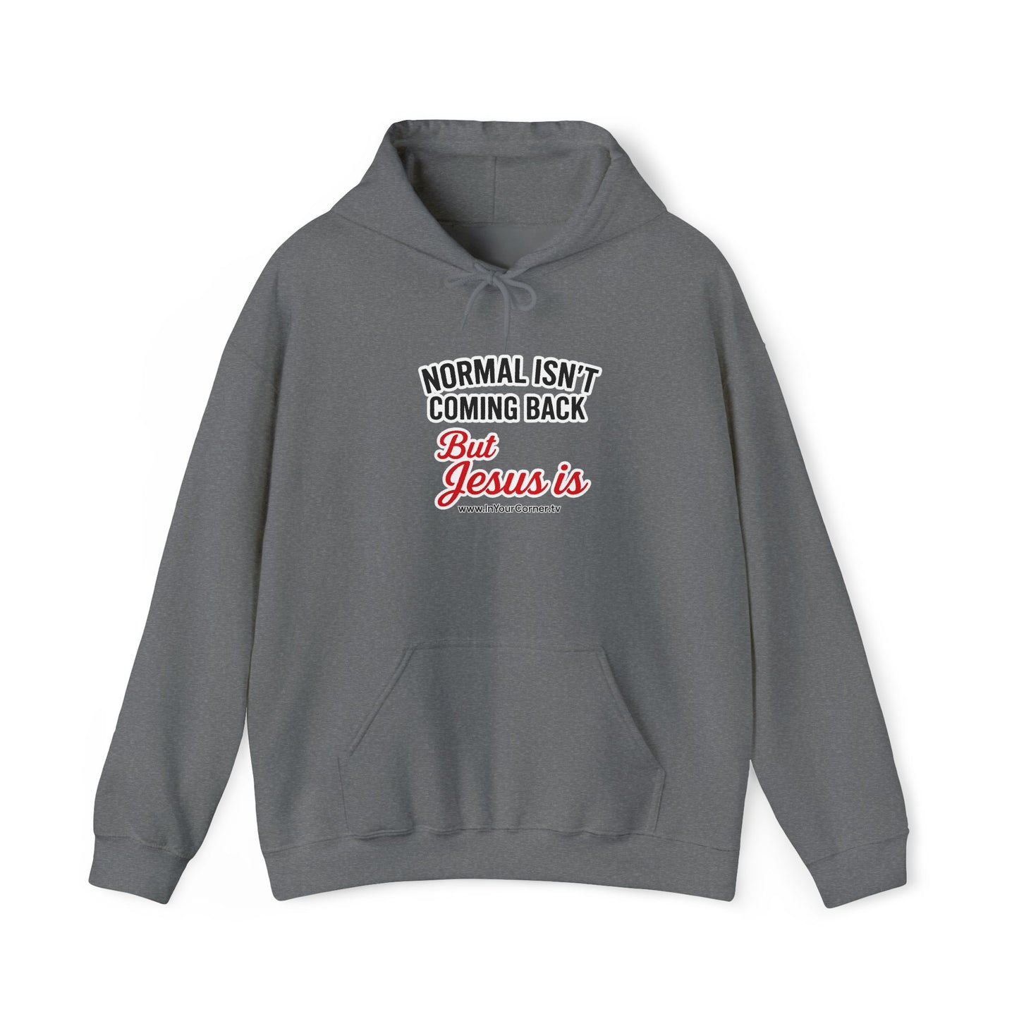 Christian Hoodie – “Normal Isn’t Coming Back But Jesus Is” Inspirational Pullover