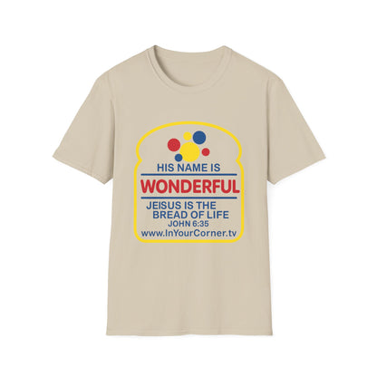 His Name Is Wonderful Christian T-Shirt — "Jesus is the Bread of Life" Scripture Tee