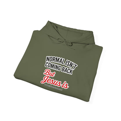Christian Hoodie – “Normal Isn’t Coming Back But Jesus Is” Inspirational Pullover