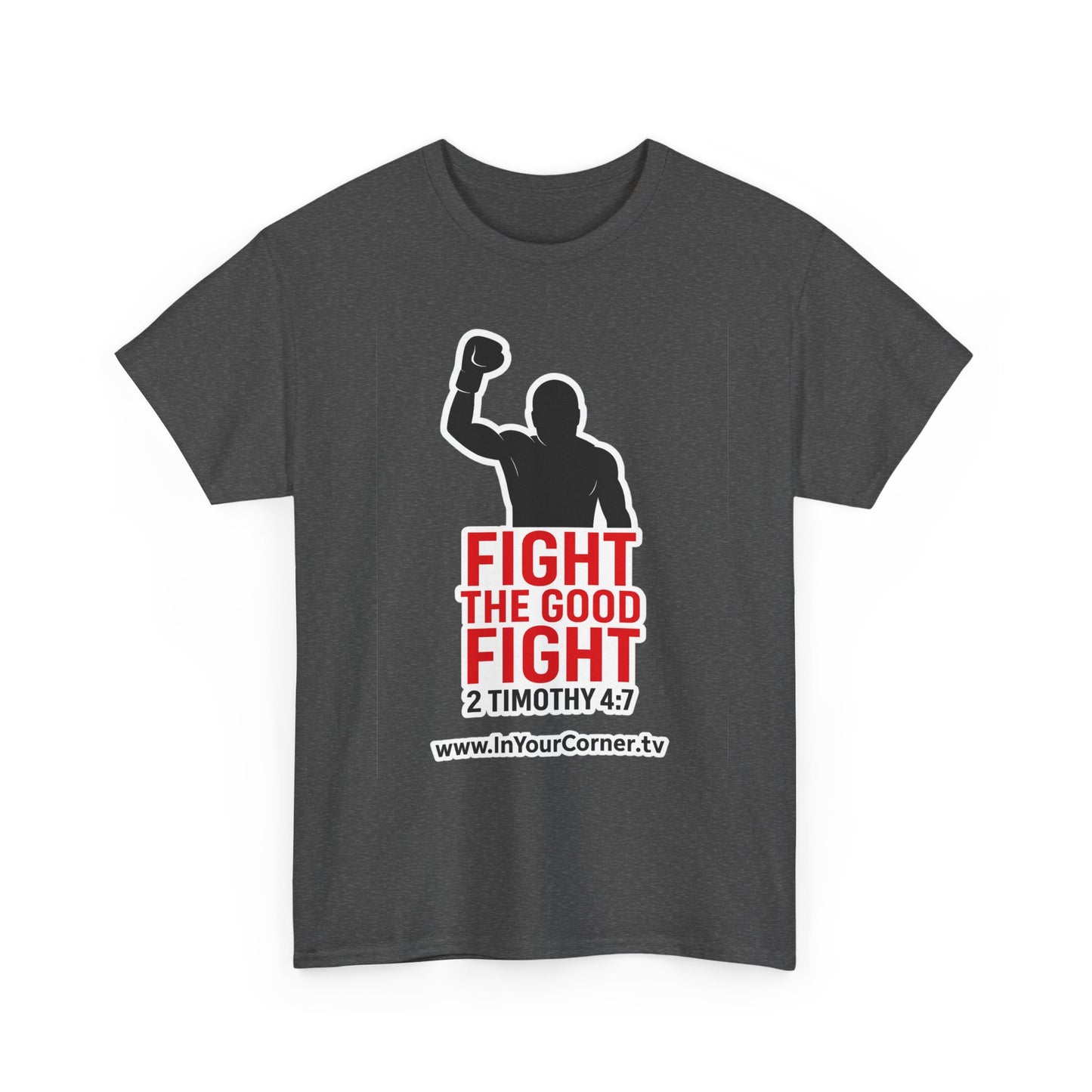 T-Shirt — "Fight the Good Fight" 2 Timothy 4:7 Inspirational Boxing Faith Tee