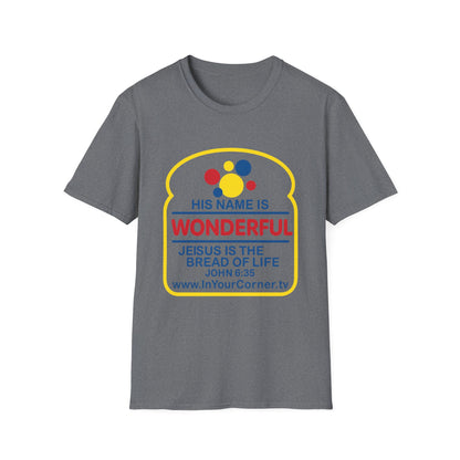 His Name Is Wonderful Christian T-Shirt — "Jesus is the Bread of Life" Scripture Tee