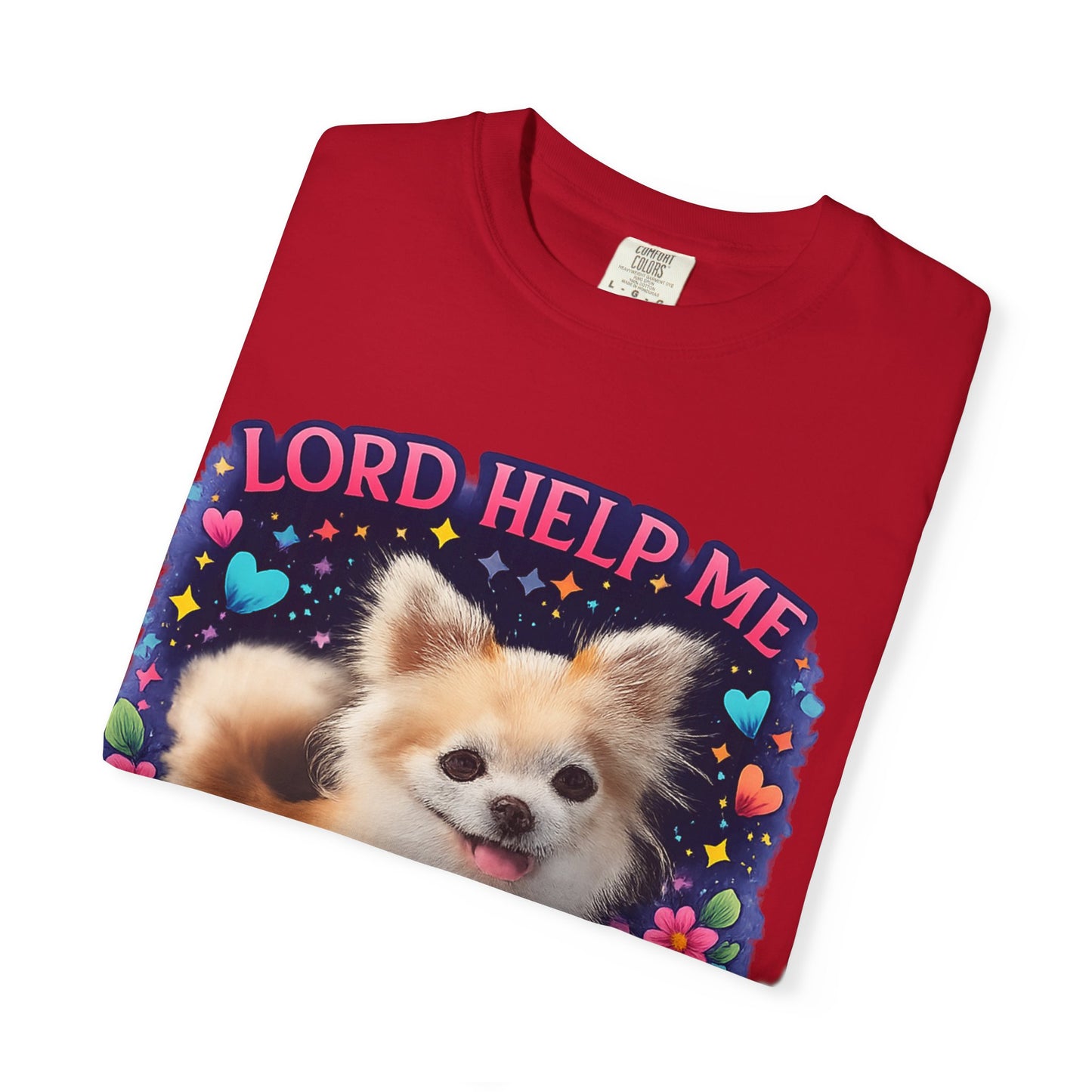 Dog Lover Graphic T‑Shirt — “Lord Help Me Be The Kind Of Person My Dog Thinks I Am”