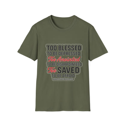 Faith Graphic T-Shirt — "Too Blessed, Too Anointed, Too Saved" Inspirational Christian Tee