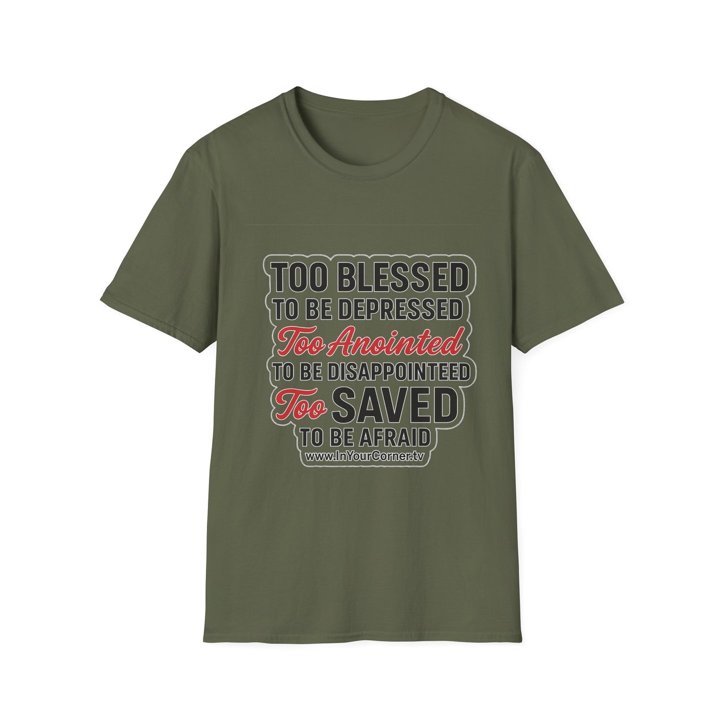 Faith Graphic T-Shirt — "Too Blessed, Too Anointed, Too Saved" Inspirational Christian Tee