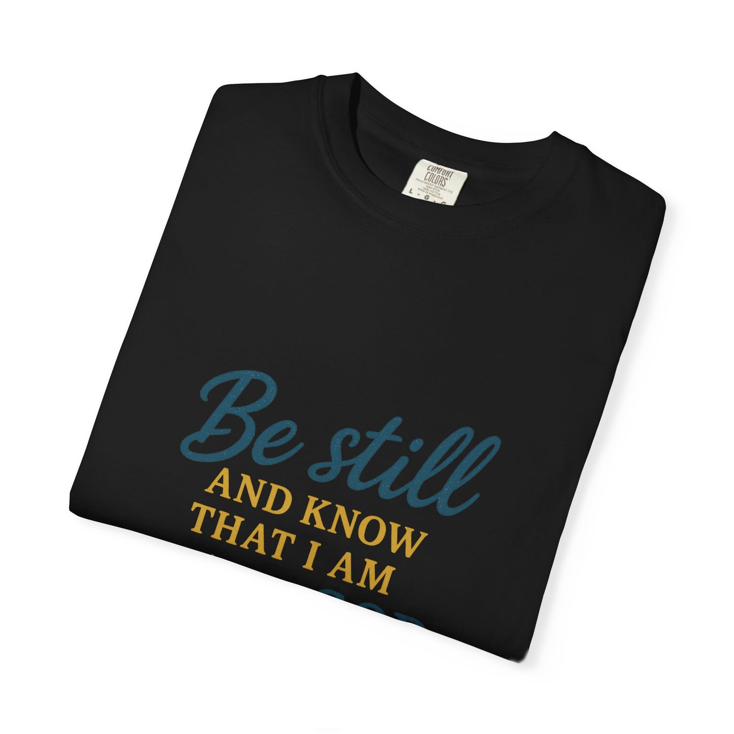 Be Still Psalm 46:10 T-Shirt — Christian Faith Graphic Tee