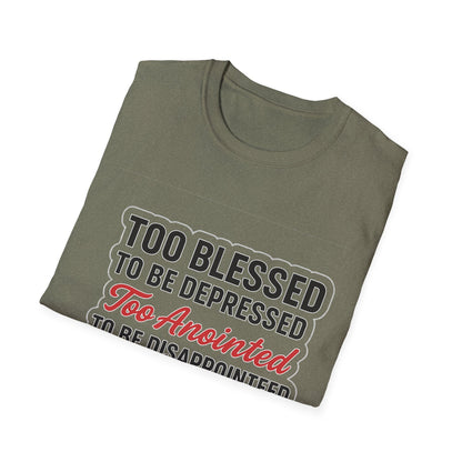 Faith Graphic T-Shirt — "Too Blessed, Too Anointed, Too Saved" Inspirational Christian Tee