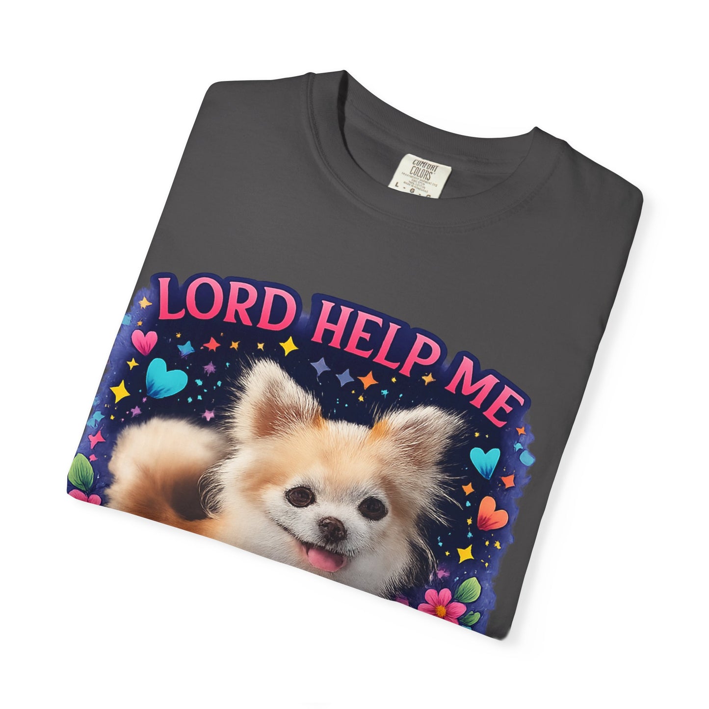Dog Lover Graphic T‑Shirt — “Lord Help Me Be The Kind Of Person My Dog Thinks I Am”