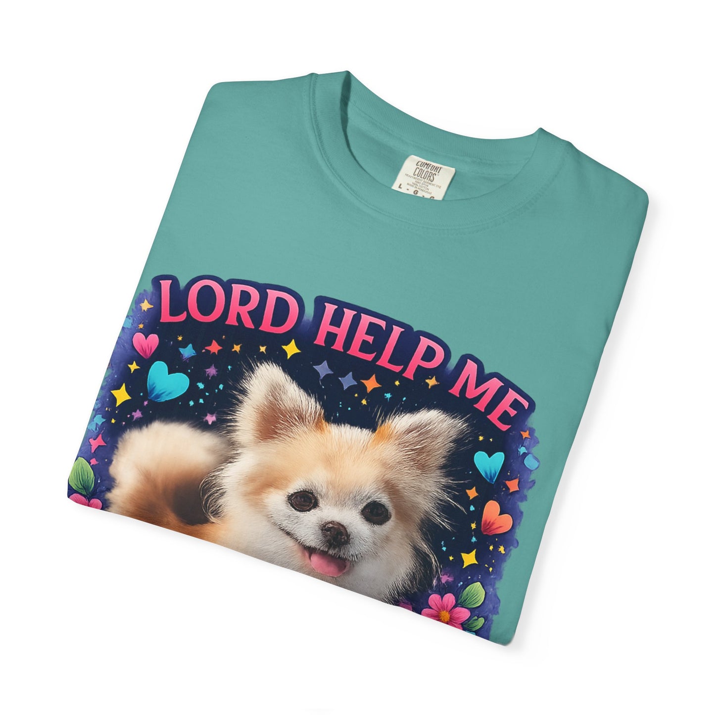 Dog Lover Graphic T‑Shirt — “Lord Help Me Be The Kind Of Person My Dog Thinks I Am”