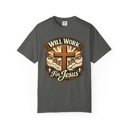 Will Work for Jesus T-Shirt — Christian Cross Faith Tee