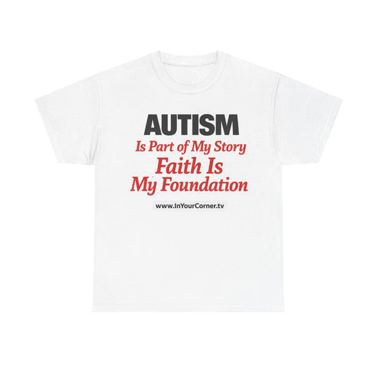 Autism Is Part of My Story Faith Is My Foundation T‑Shirt
