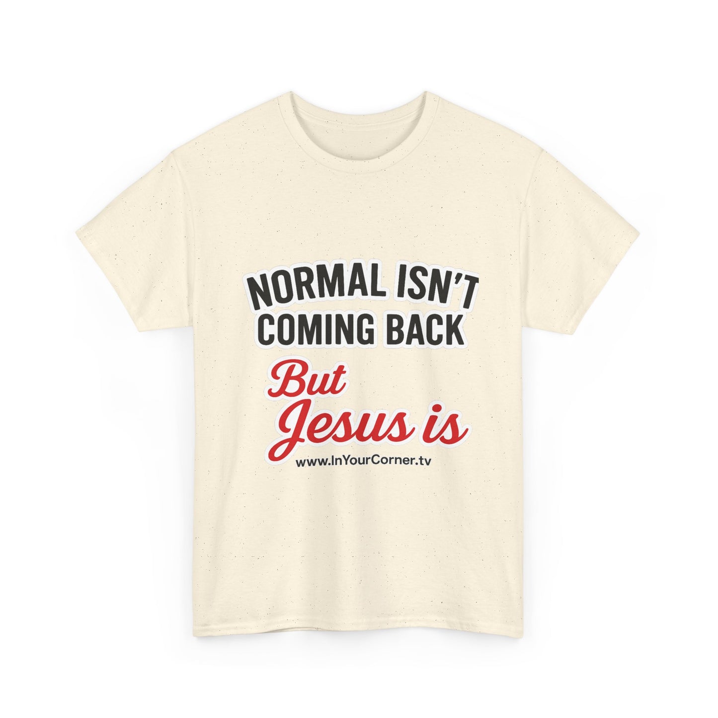 Jesus Is Coming T-Shirt — “Normal Isn't Coming Back” Christian Faith Tee