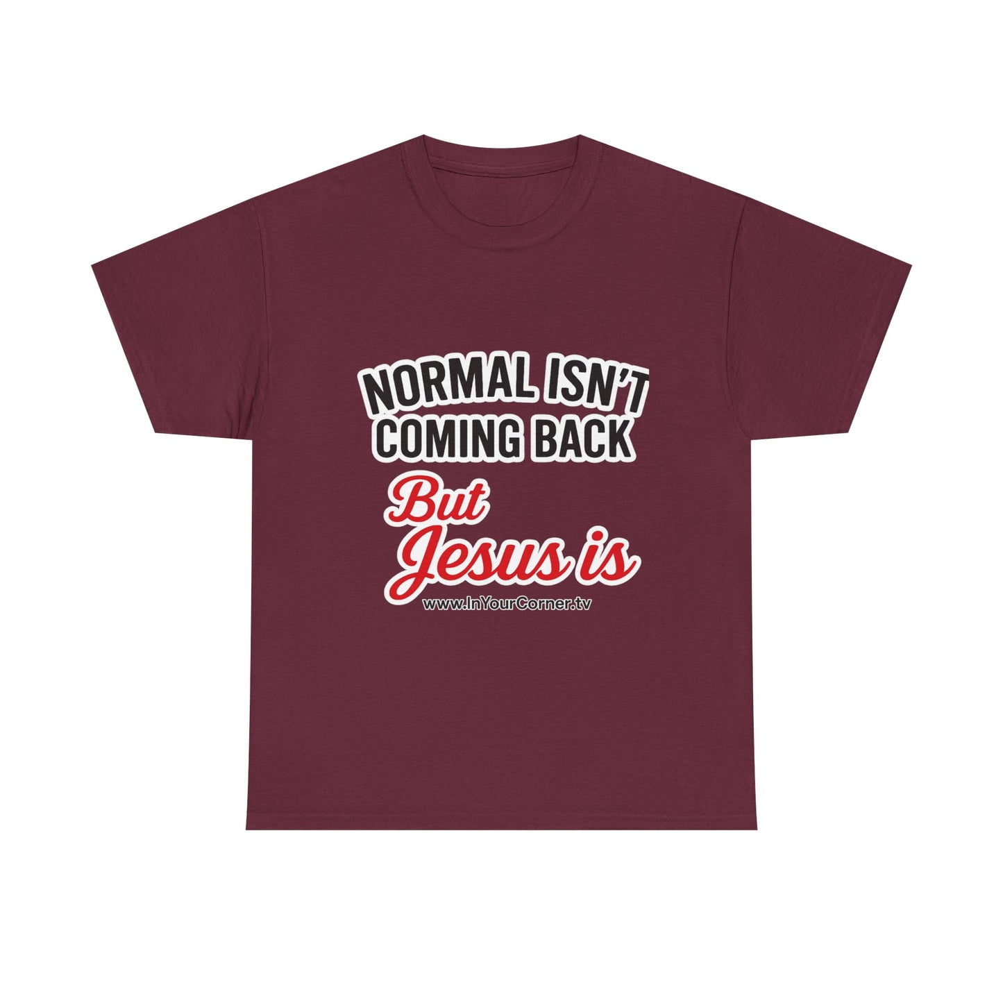 Jesus Is Coming T-Shirt — “Normal Isn't Coming Back” Christian Faith Tee