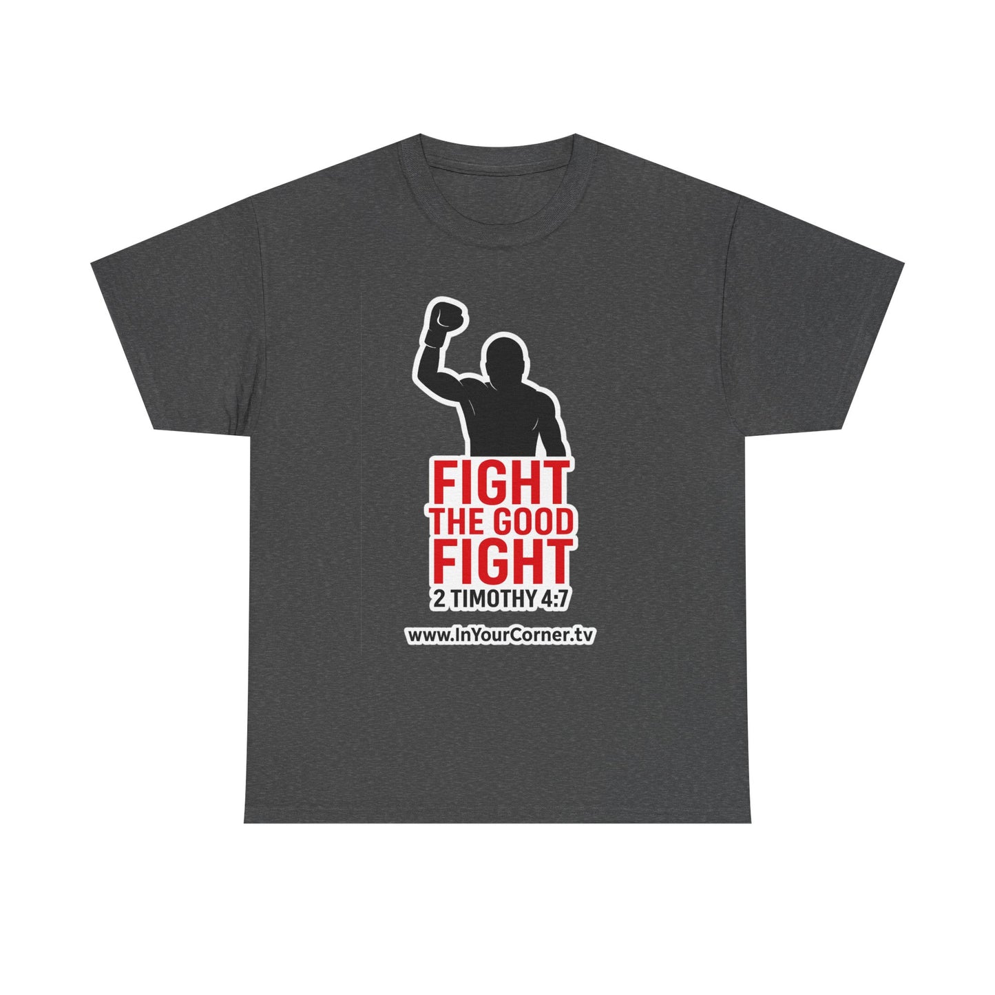 T-Shirt — "Fight the Good Fight" 2 Timothy 4:7 Inspirational Boxing Faith Tee