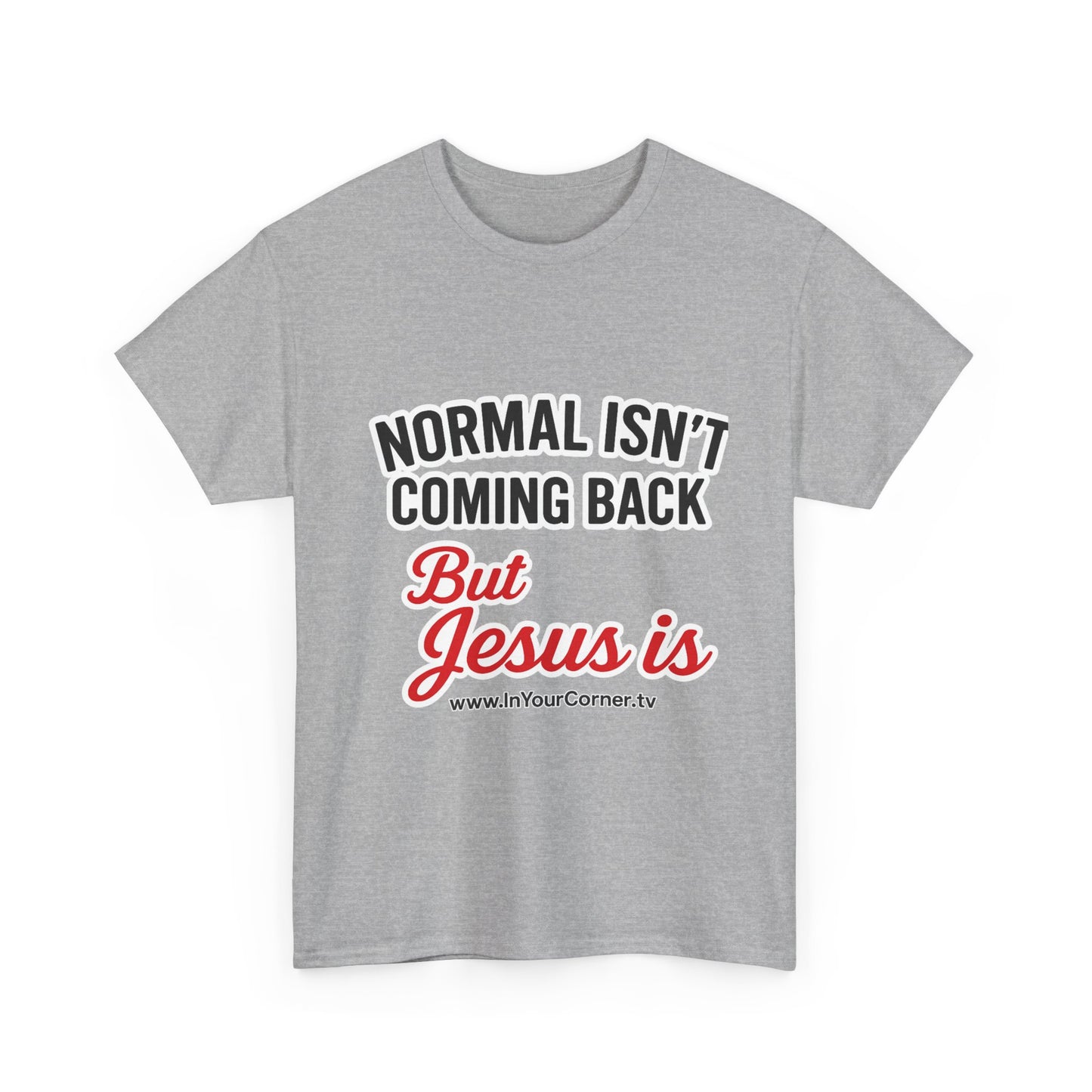 Jesus Is Coming T-Shirt — “Normal Isn't Coming Back” Christian Faith Tee