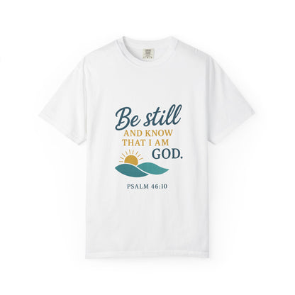 Be Still Psalm 46:10 T-Shirt — Christian Faith Graphic Tee