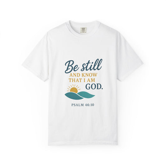 Be Still Psalm 46:10 T-Shirt — Christian Faith Graphic Tee
