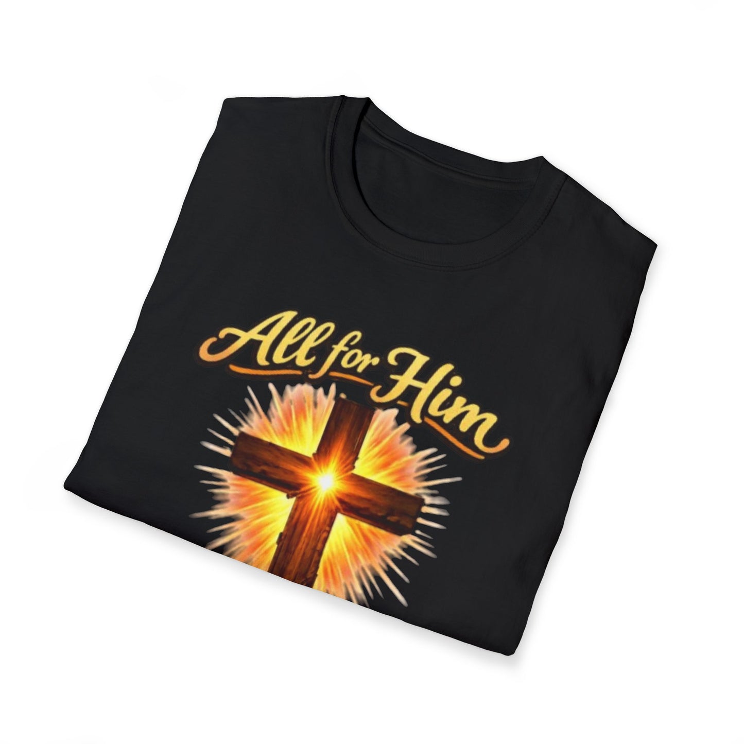 Christian Cross T-Shirt — "All For Him, Him For All" Faith Graphic Tee