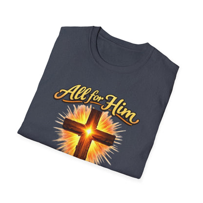 Christian Cross T-Shirt — "All For Him, Him For All" Faith Graphic Tee