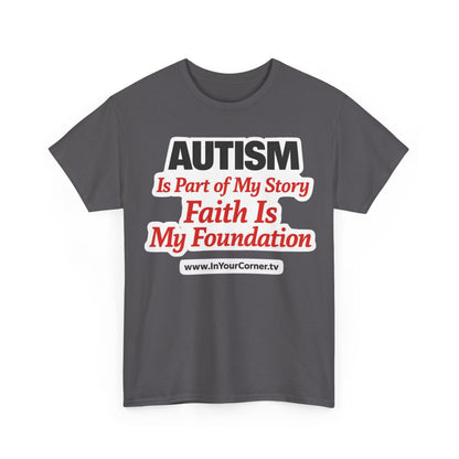 Autism Is Part of My Story Faith Is My Foundation T‑Shirt