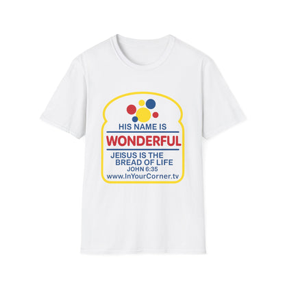 His Name Is Wonderful Christian T-Shirt — "Jesus is the Bread of Life" Scripture Tee