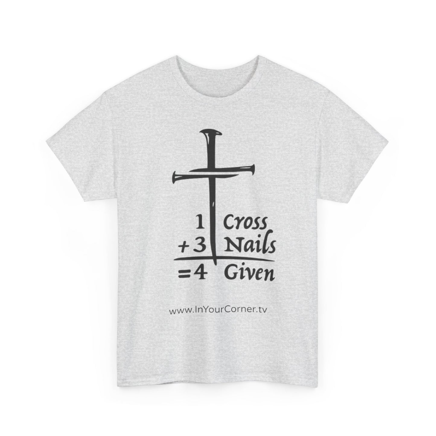 Powerful Faith Tee — “1 Cross + 3 Nails = Forgiven” Christian T-Shirt