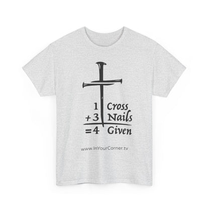 Powerful Faith Tee — “1 Cross + 3 Nails = Forgiven” Christian T-Shirt