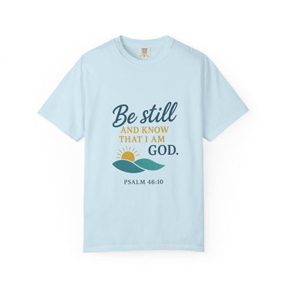 Be Still Psalm 46:10 T-Shirt — Christian Faith Graphic Tee
