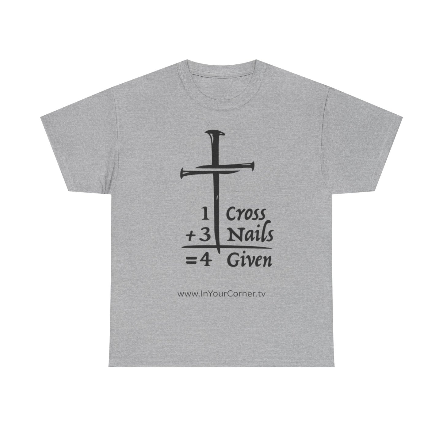 Powerful Faith Tee — “1 Cross + 3 Nails = Forgiven” Christian T-Shirt