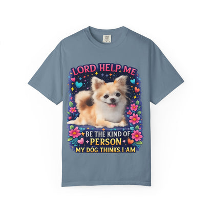 Dog Lover Graphic T‑Shirt — “Lord Help Me Be The Kind Of Person My Dog Thinks I Am”