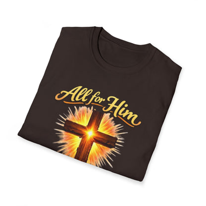 Christian Cross T-Shirt — "All For Him, Him For All" Faith Graphic Tee