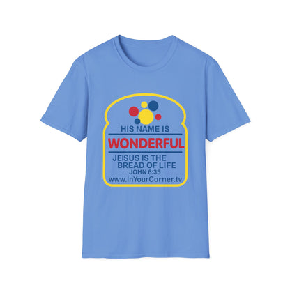 His Name Is Wonderful Christian T-Shirt — "Jesus is the Bread of Life" Scripture Tee