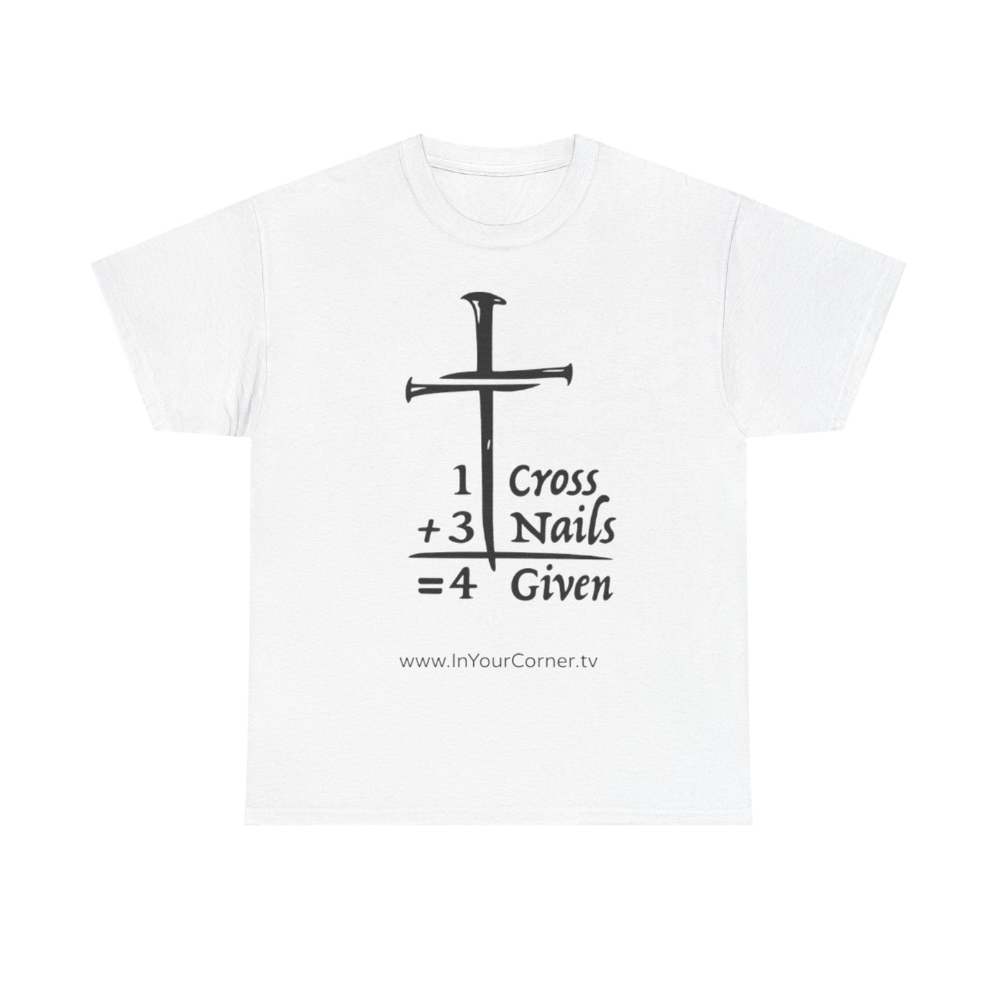 Powerful Faith Tee — “1 Cross + 3 Nails = Forgiven” Christian T-Shirt
