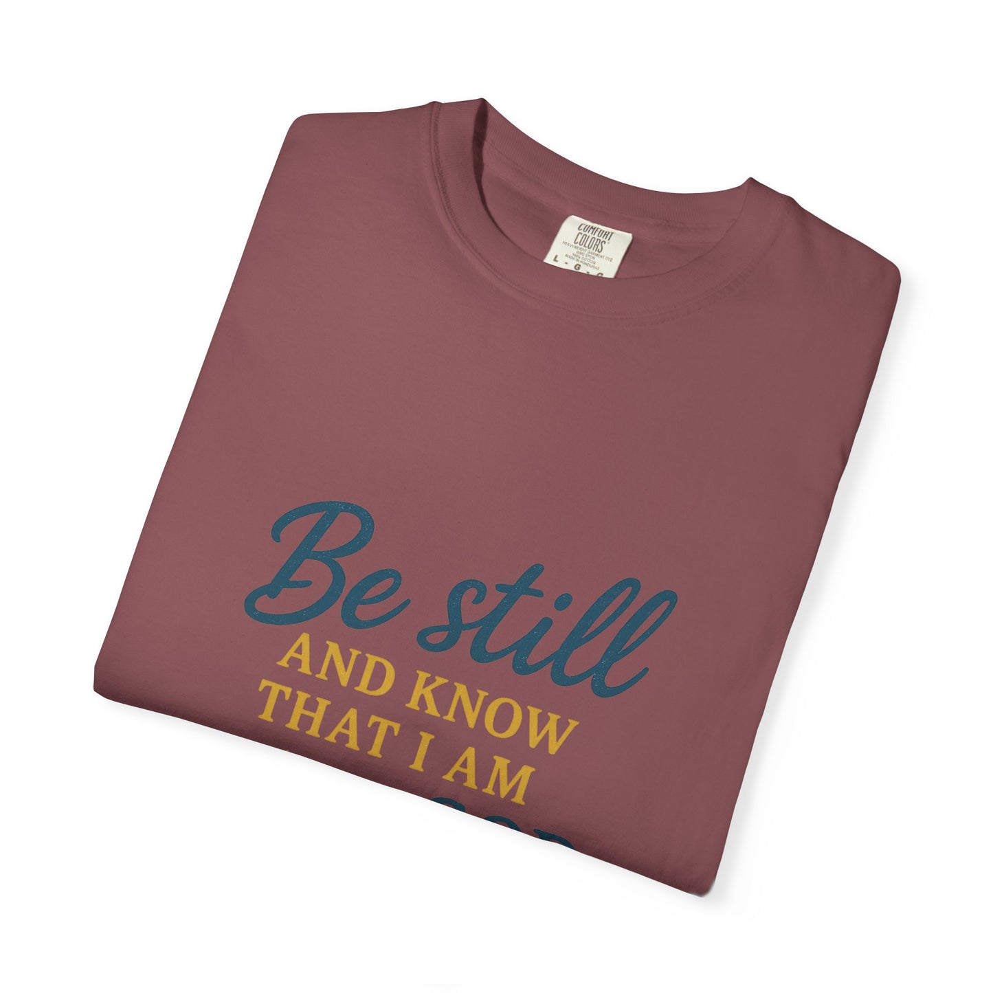 Be Still Psalm 46:10 T-Shirt — Christian Faith Graphic Tee