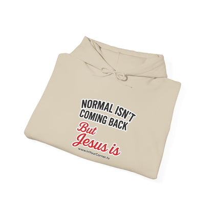 Christian Hoodie – “Normal Isn’t Coming Back But Jesus Is” Inspirational Pullover