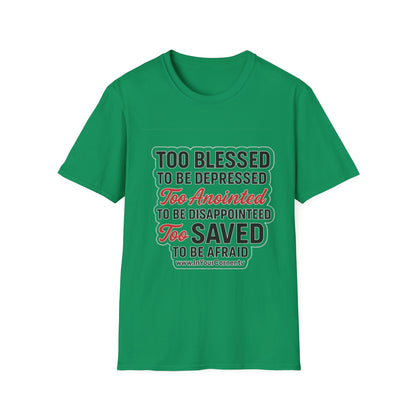 Faith Graphic T-Shirt — "Too Blessed, Too Anointed, Too Saved" Inspirational Christian Tee