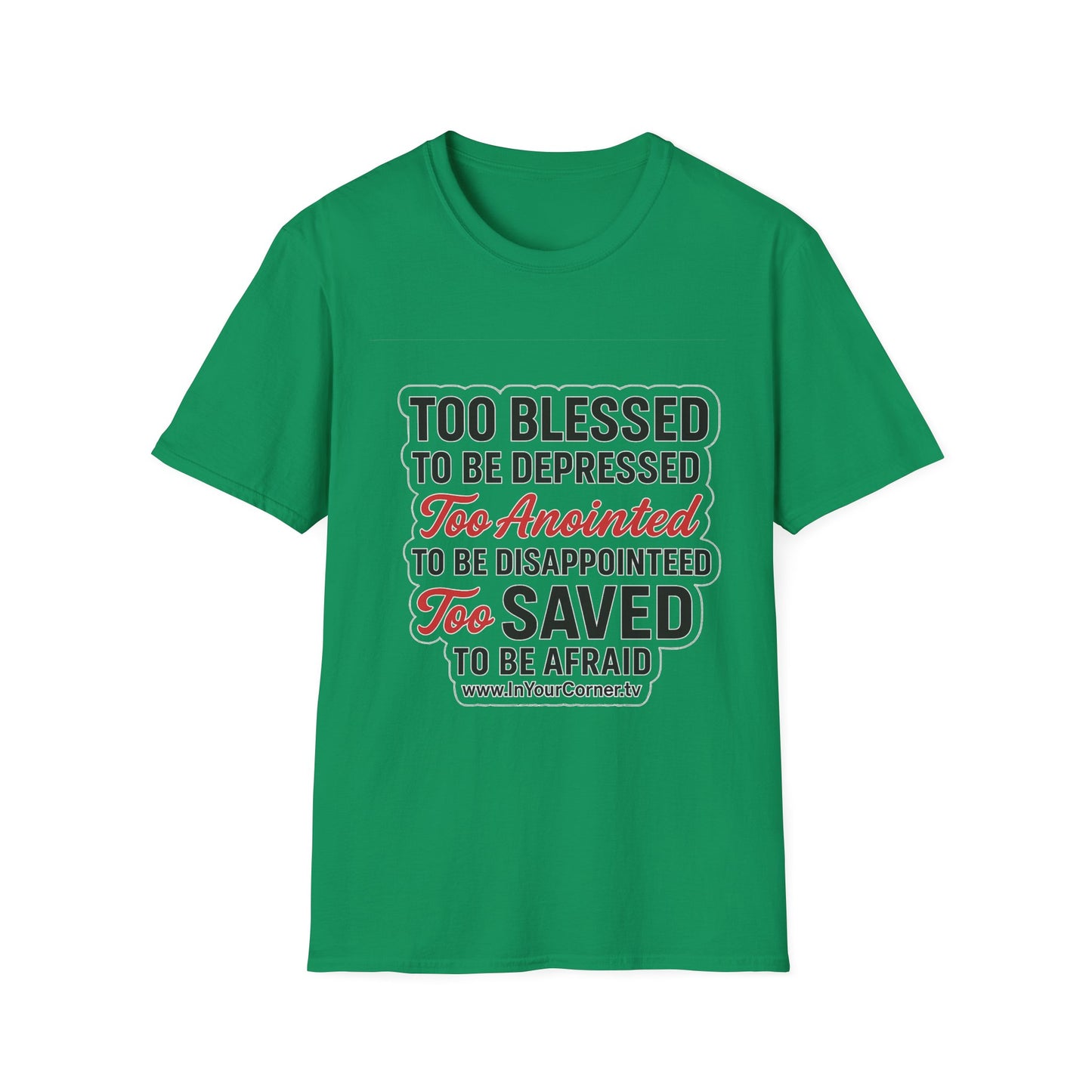 Faith Graphic T-Shirt — "Too Blessed, Too Anointed, Too Saved" Inspirational Christian Tee