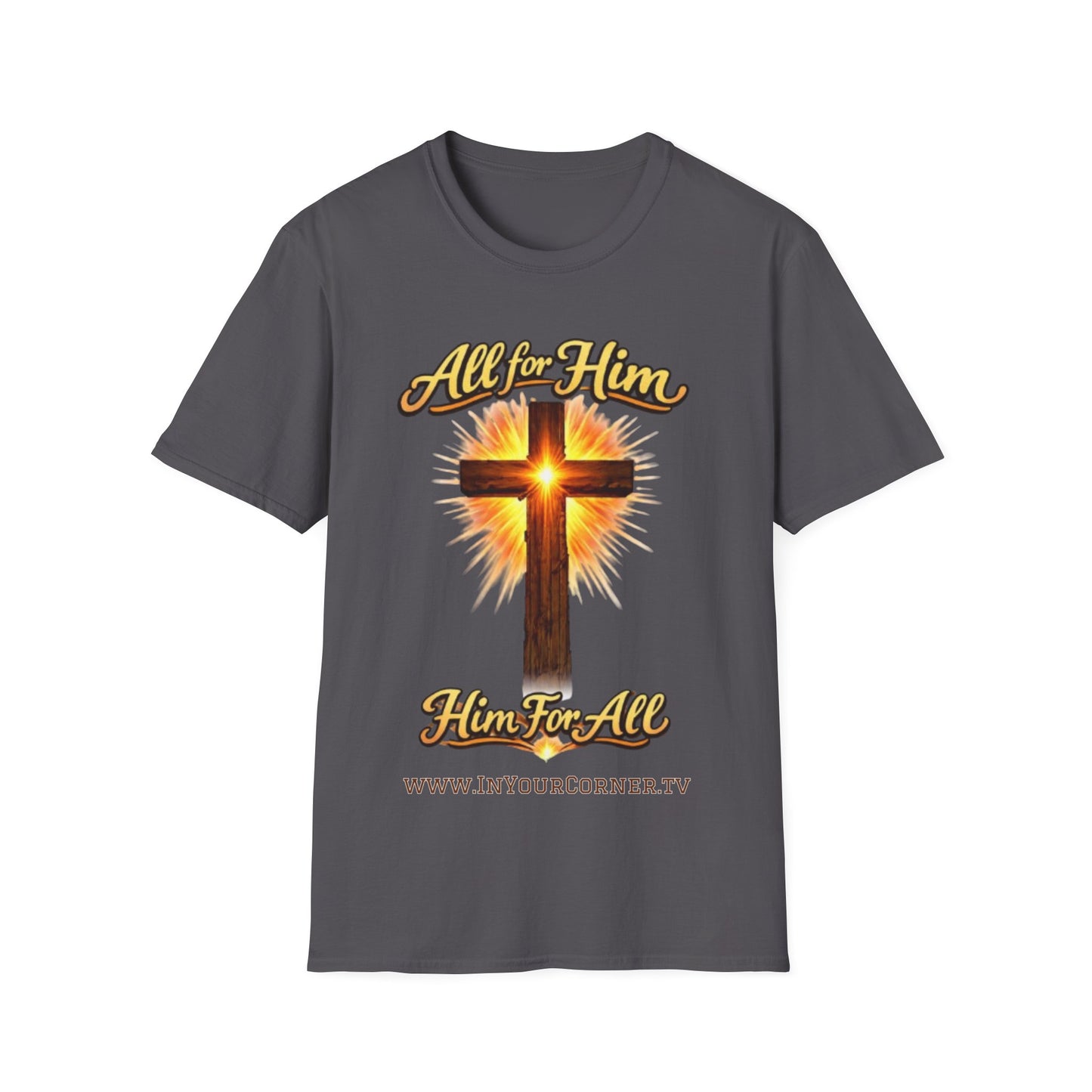 Christian Cross T-Shirt — "All For Him, Him For All" Faith Graphic Tee