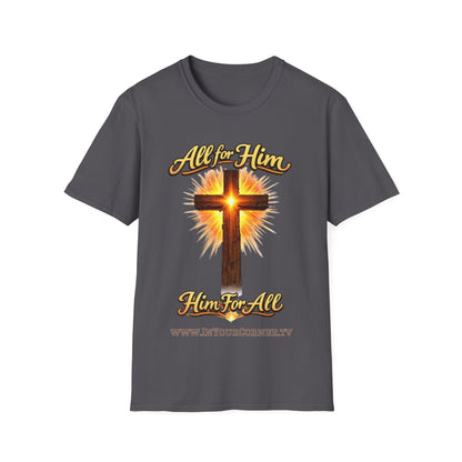 Christian Cross T-Shirt — "All For Him, Him For All" Faith Graphic Tee