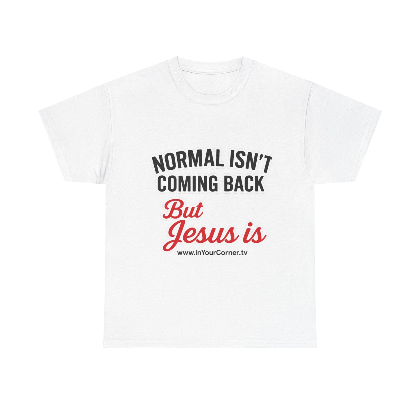 Jesus Is Coming T-Shirt — “Normal Isn't Coming Back” Christian Faith Tee