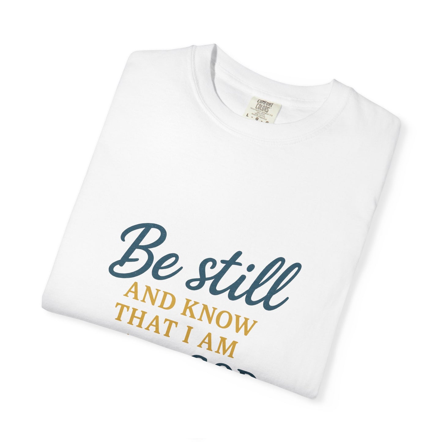 Be Still Psalm 46:10 T-Shirt — Christian Faith Graphic Tee