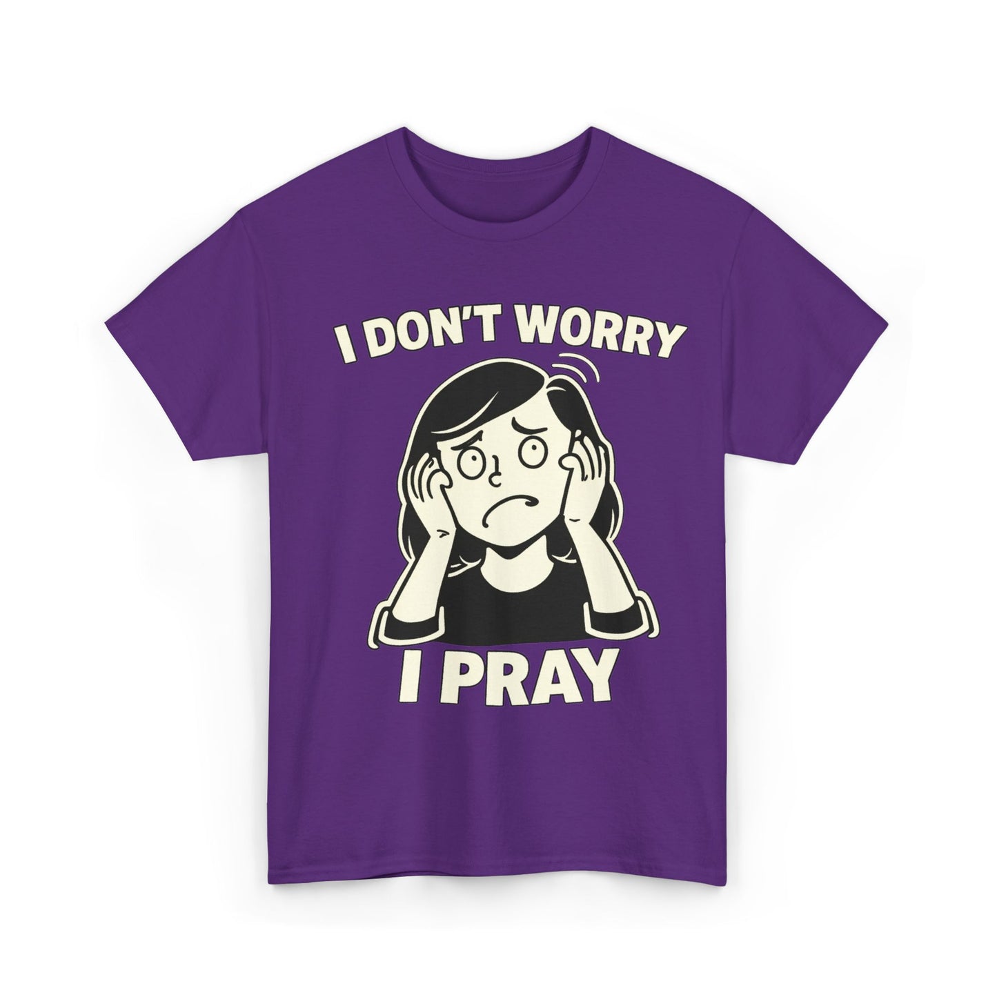 I Don't Worry I Pray T‑Shirt Female — Faith-Based Graphic Tee for Prayerful Christians