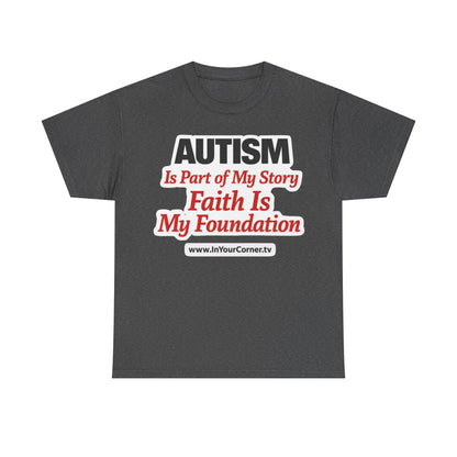 Autism Is Part of My Story Faith Is My Foundation T‑Shirt