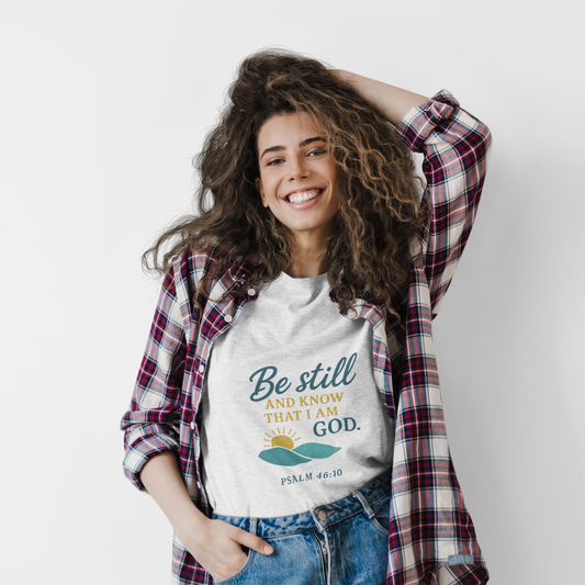 Be Still Psalm 46:10 T-Shirt — Christian Faith Graphic Tee
