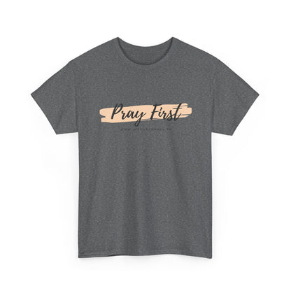 Pray First Tee — Faith-Inspired Christian Shirt with Script Brushstroke Design