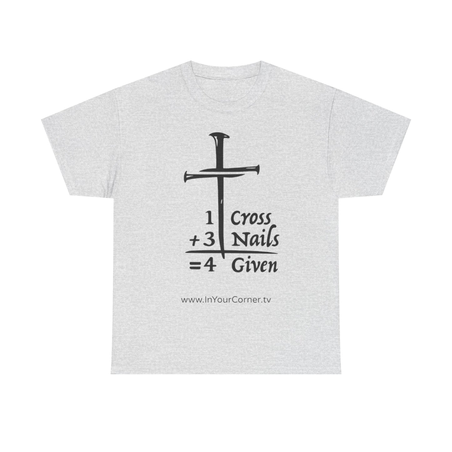 Powerful Faith Tee — “1 Cross + 3 Nails = Forgiven” Christian T-Shirt