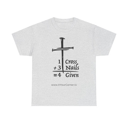 Powerful Faith Tee — “1 Cross + 3 Nails = Forgiven” Christian T-Shirt